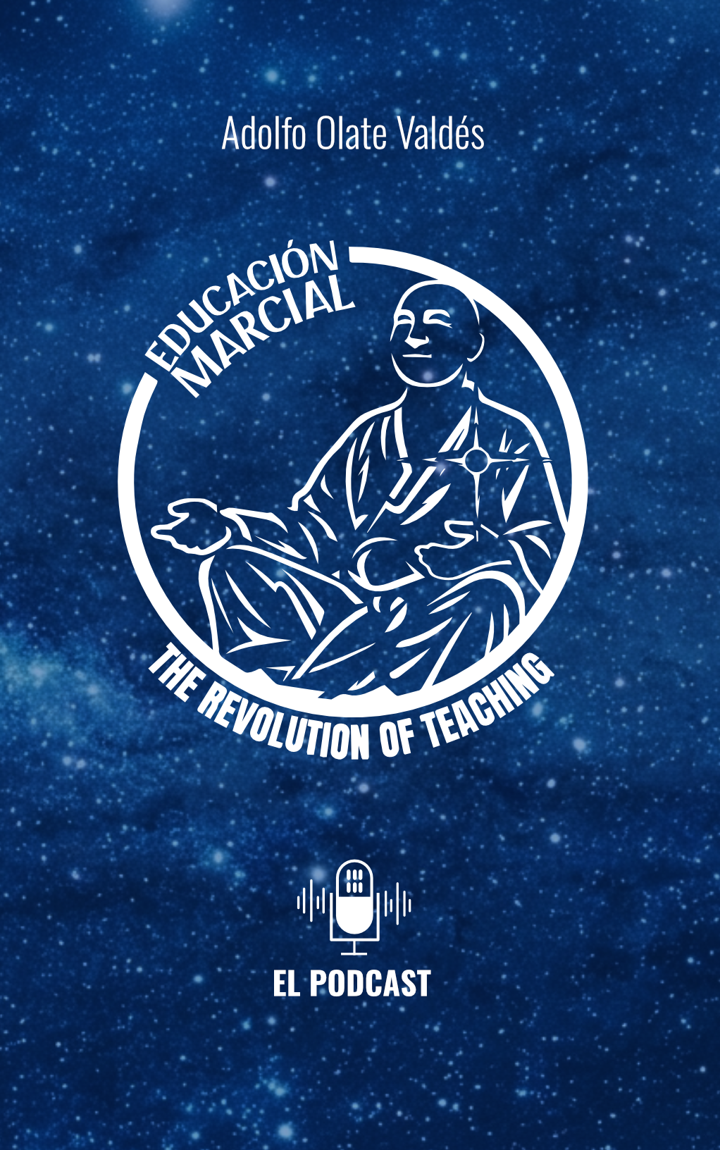 Educación Marcial - The Revolution of Teaching. El Podcast - Adolfo Olate Valdés